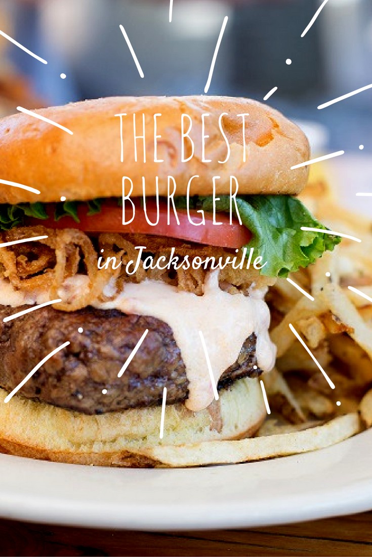 where to get the best burger in jacksonville